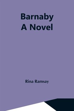 Barnaby; A Novel - Ramsay, Rina