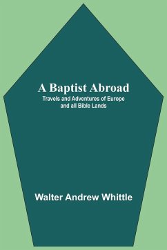 A Baptist Abroad - Andrew Whittle, Walter