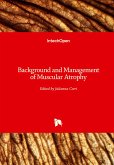 Background and Management of Muscular Atrophy