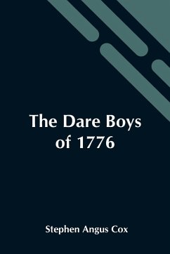 The Dare Boys Of 1776 - Angus Cox, Stephen