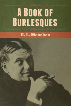 A Book of Burlesques - Mencken, H. L.