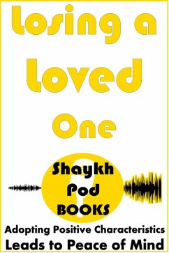 Losing a Loved One (eBook, ePUB) - Books, ShaykhPod