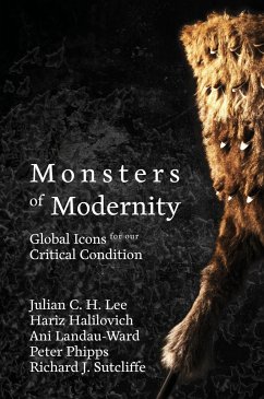 Monsters of Modernity - Lee, Julian C. H.; Halilovich, Hariz; Landau-Ward, Ani