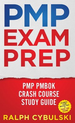 PMP Exam Prep - PMP PMBOK Crash Course Study Guide Ultimate Exam Master Prep To Pass The Exam! - Cybulski, Ralph
