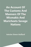 An Account Of The Customs And Manners Of The Micmakis And Maricheets Savage Nations; Now Dependent On The Government Of Cape-Breton