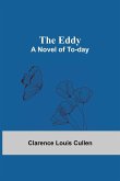 The Eddy; A Novel Of To-Day