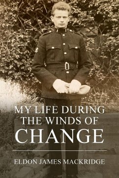 My Life During the Winds of Change - Mackridge, Eldon James