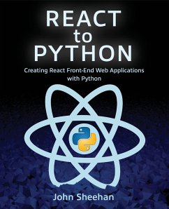 React to Python: Creating React Front-End Web Applications with Python - Sheehan, John