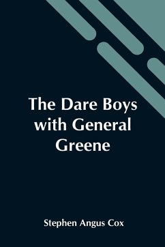 The Dare Boys With General Greene - Stephen Angus Cox
