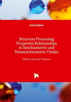 Structure Processing Properties Relationships in Stoichiometric and Nonstoichiometric Oxides