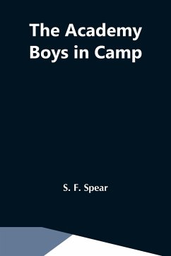 The Academy Boys In Camp - F. Spear, S.