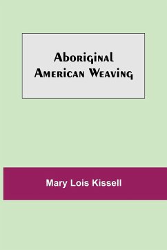 Aboriginal American Weaving - Lois Kissell, Mary