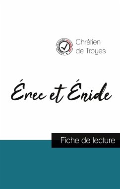 Érec et Énide de Chrétien de Troyes (fiche de lecture et analyse complète de l'oeuvre) - Chrétien De Troyes