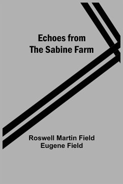 Echoes From The Sabine Farm - Martin Field, Eugene Field Roswell