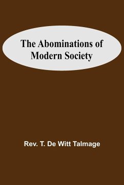 The Abominations Of Modern Society - T. de Witt Talmage, Rev.