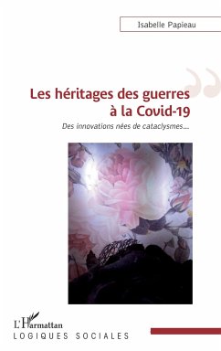 Les héritages des guerres à la Covid-19 - Papieau, Isabelle