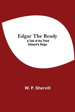 Edgar The Ready - P. Shervill, W.