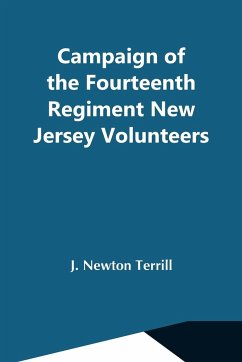 Campaign Of The Fourteenth Regiment New Jersey Volunteers - Newton Terrill, J.