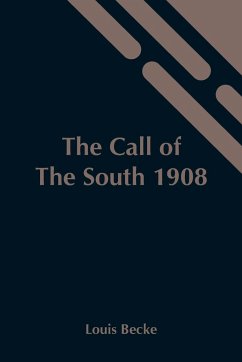 The Call Of The South 1908 - Becke, Louis