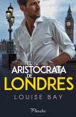 El aristócrata de Londres (eBook, ePUB)