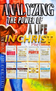 Analyzing The Power of a Life in Christ (A Collection of Biblical Sermons) (eBook, ePUB) - Sermons, Bible