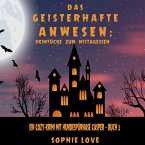 Das Geisterhafte Anwesen: Heimtücke zum Mittagessen (Ein Cozy-Krimi mit Hundespürnase Casper — Buch 3) (MP3-Download)