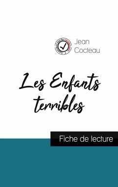 Les Enfants terribles de Jean Cocteau (fiche de lecture et analyse complète de l'oeuvre) - Cocteau, Jean