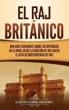 El Raj británico - History, Captivating