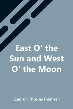 East O' The Sun And West O' The Moon - Thorne-Thomsen, Gudrun