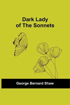 Dark Lady Of The Sonnets - Bernard Shaw, George