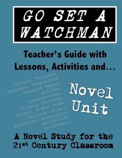 Go Set a Watchman Teacher's Guide with Lessons, Activities and Novel Study: Common Core State Standards Aligned - Chapin-Pinotti, Elizabeth