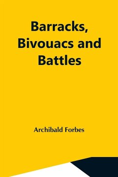 Barracks, Bivouacs And Battles - Forbes, Archibald
