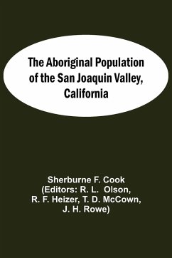 The Aboriginal Population Of The San Joaquin Valley, California - F. Cook, Sherburne