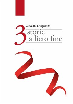 3 storie a lieto fine - D'Agostino, Giovanni