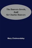 The Danvers Jewels, And Sir Charles Danvers
