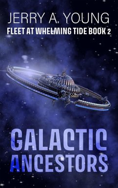 Galactic Ancestors (Fleet At Whelming Tide, #2) (eBook, ePUB) - Young, Jerry A