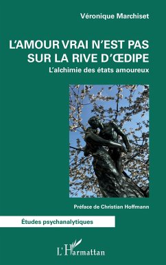 L'amour vrai n'est pas sur la rive d'Oedipe - Marchiset, Véronique