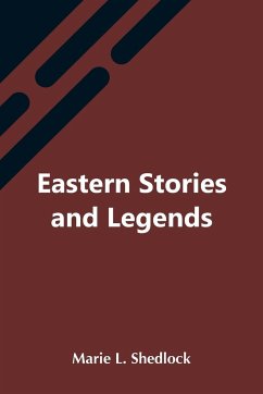 Eastern Stories And Legends - Marie L. Shedlock