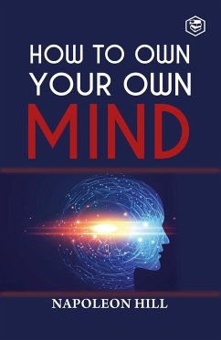 How To Own Your Own Mind - Hill, Napoleon