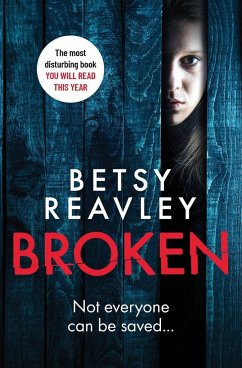 Broken: A Heart Stopping Psychological Thriller with a Killer Twist - Reavley, Betsy