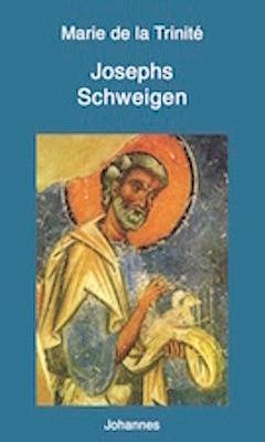 Josephs Schweigen - Marie de la Trinité
