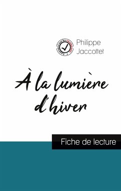 À la lumière d'hiver de Philippe Jaccottet (fiche de lecture et analyse complète de l'oeuvre) - Jaccottet, Philippe