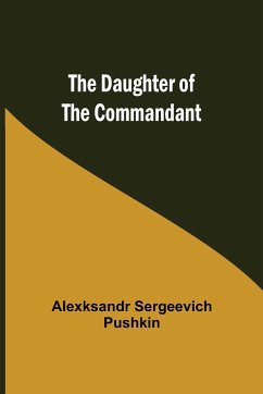 The Daughter Of The Commandant - Sergeevich Pushkin, Alexksandr