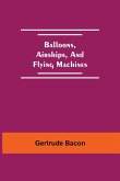 Balloons, Airships, And Flying Machines