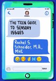 The Teen Guide to Sensory Issues (eBook, ePUB)