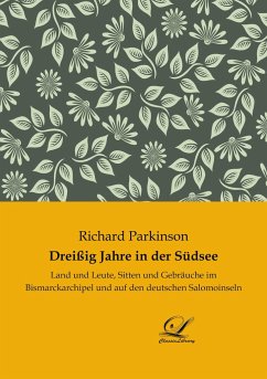 Dreißig Jahre in der Südsee - Parkinson, Richard