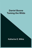 Daniel Boone Taming The Wilds