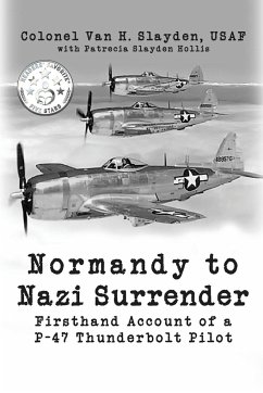 Normandy to Nazi Surrender - Slayden, Colonel van H.; Slayden Hollis, Patrecia