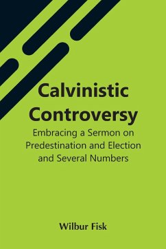 Calvinistic Controversy - Fisk, Wilbur