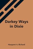 Darkey Ways In Dixie Darkey Ways In Dixie